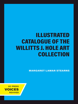 cover image of Illustrated Catalogue of the Willitts J. Hole Art Collection